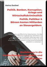 Politik, Banken, Korruption, Kriege und Wirtschaftskriminalität