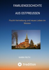 Familiengeschichten aus Ostpreußen