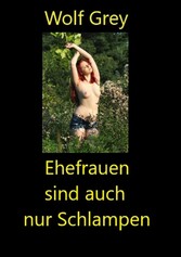 Ehefrauen sind auch nur Schlampen