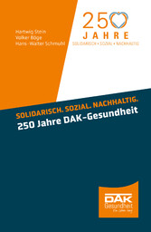 Solidarisch. Sozial. Nachhaltig. 250 Jahre DAK-Gesundheit