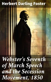 Webster's Seventh of March Speech and the Secession Movement, 1850