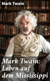 Mark Twain: Leben auf dem Mississippi