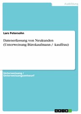 Datenerfassung von Neukunden (Unterweisung Bürokaufmann / -kauffrau)