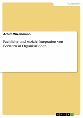 Fachliche und soziale Integration von Beratern in Organisationen