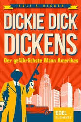 Dickie Dick Dickens - Der gefährlichste Mann Amerikas