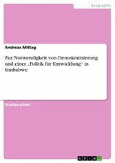 Zur Notwendigkeit von  Demokratisierung und einer  'Politik für Entwicklung' in Simbabwe