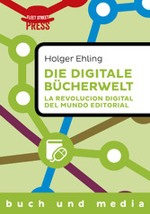 Die digitale Bücherwelt / La revolución digital del mundo editorial