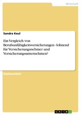 Ein Vergleich von Berufsunfähigkeitsversicherungen - lohnend für   Versicherungsnehmer und Versicherungsunternehmen?