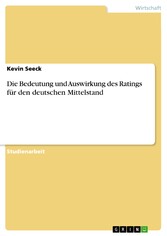 Die Bedeutung und Auswirkung des Ratings für den deutschen Mittelstand