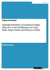 Außergewöhnliche Geschichten? Edgar Allan Poe in der Verfilmung von Louis Malle, Roger Vadim und Federico Fellini