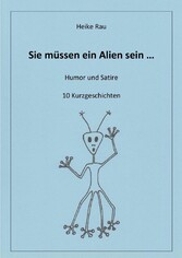 Sie müssen ein Alien sein ...