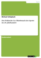 Der Politische Ge-/Missbrauch des Sports im 20. Jahrhundert