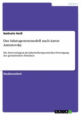 Das Salutogenesemodell nach Aaron Antonovsky